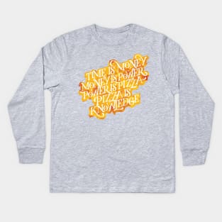 Power is Pizza Kids Long Sleeve T-Shirt